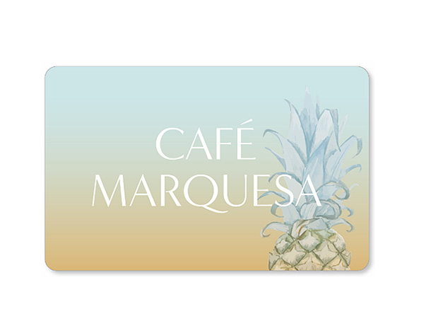 Cafe Marquesa Gift Card.